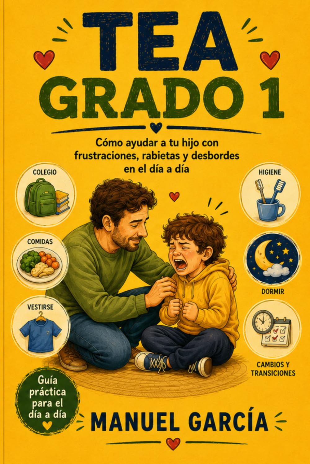 TEA grado 1: Cómo ayudar a tu hijo con frustraciones, rabietas y desbordes en el día a día de Manuel García