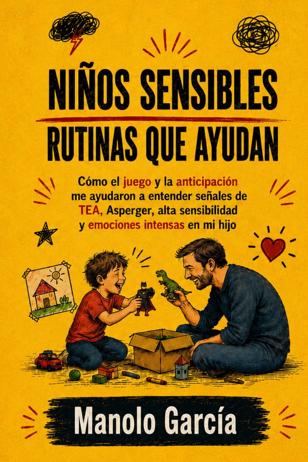 Niños sensibles: Rutinas que ayudan. Cómo el juego y la anticipación me ayudaron a entender señales de TEA, Asperger, alta sensibilidad y emociones intensas en mi hijo
